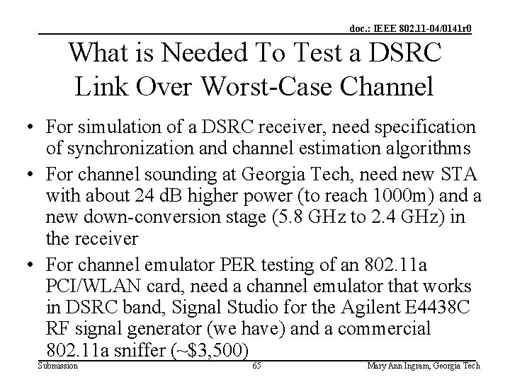 doc. : IEEE 802. 11 -04/0141 r 0 What is Needed To Test a