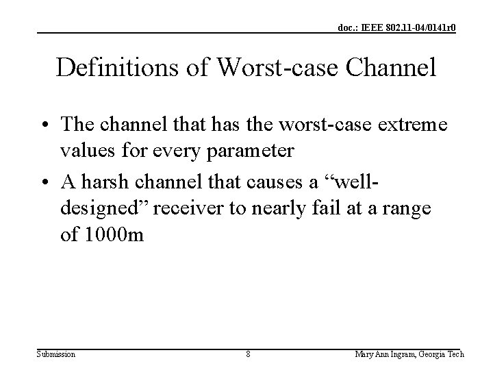 doc. : IEEE 802. 11 -04/0141 r 0 Definitions of Worst-case Channel • The