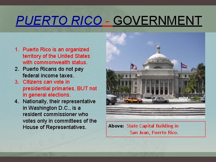 PUERTO RICO - GOVERNMENT 1. Puerto Rico is an organized territory of the United