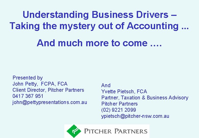Understanding Business Drivers – Taking the mystery out of Accounting. . . And much