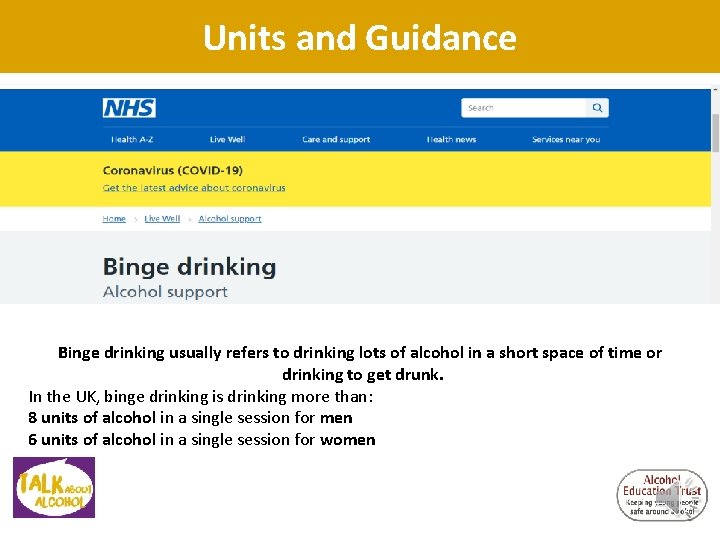 Units and Guidance Binge drinking usually refers to drinking lots of alcohol in a Units and Guidance Binge drinking usually refers to drinking lots of alcohol in a