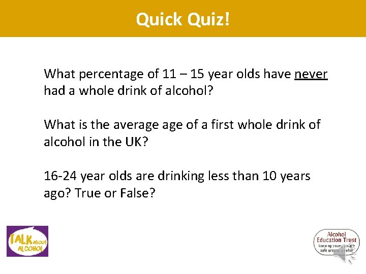 Quick Quiz! What percentage of 11 – 15 year olds have never had a Quick Quiz! What percentage of 11 – 15 year olds have never had a