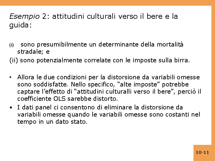 Esempio 2: attitudini culturali verso il bere e la guida: sono presumibilmente un determinante