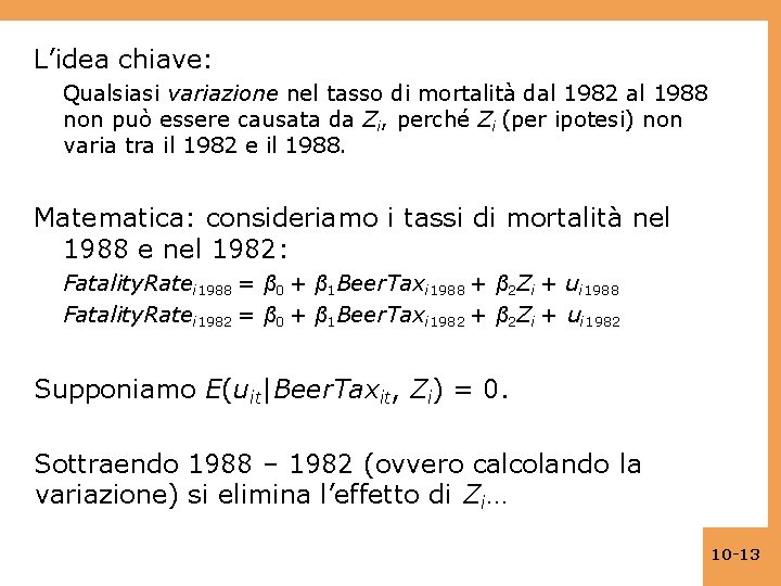 L’idea chiave: Qualsiasi variazione nel tasso di mortalità dal 1982 al 1988 non può