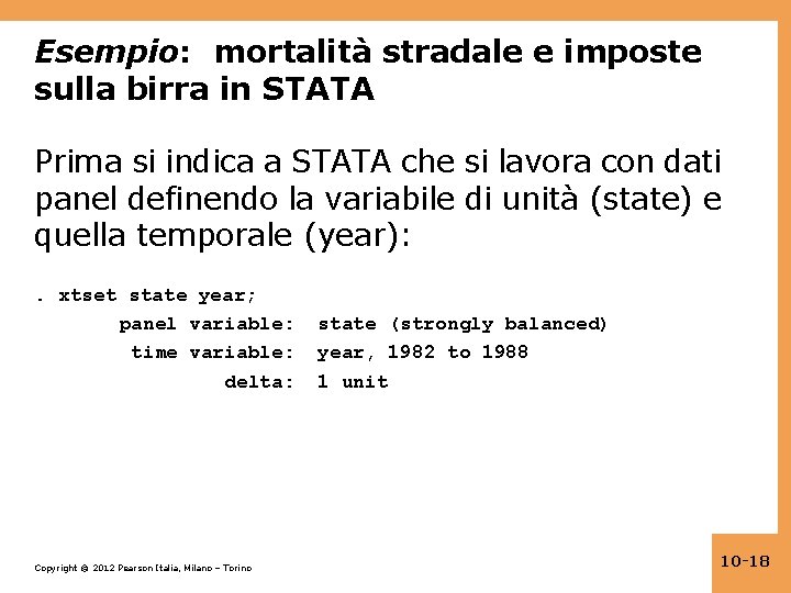 Esempio: mortalità stradale e imposte sulla birra in STATA Prima si indica a STATA