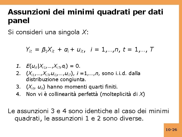 Assunzioni dei minimi quadrati per dati panel Si consideri una singola X: Yit =