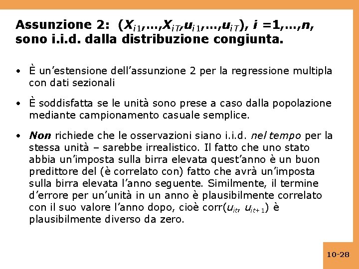 Assunzione 2: (Xi 1, …, Xi. T, ui 1, …, ui. T), i =1,