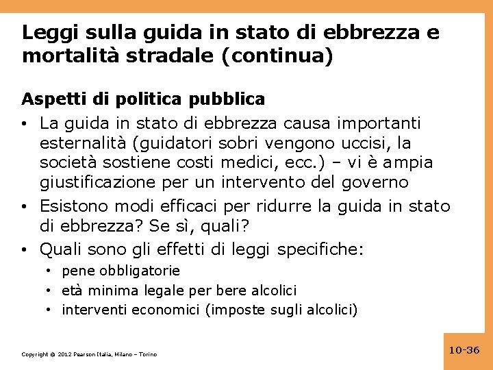 Leggi sulla guida in stato di ebbrezza e mortalità stradale (continua) Aspetti di politica