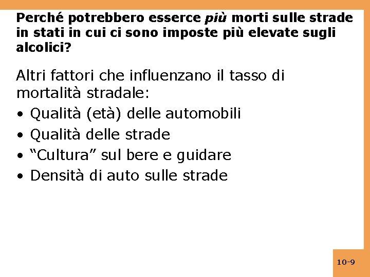 Perché potrebbero esserce più morti sulle strade in stati in cui ci sono imposte