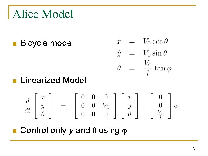 Alice Model n Bicycle model n Linearized Model n Control only y and θ