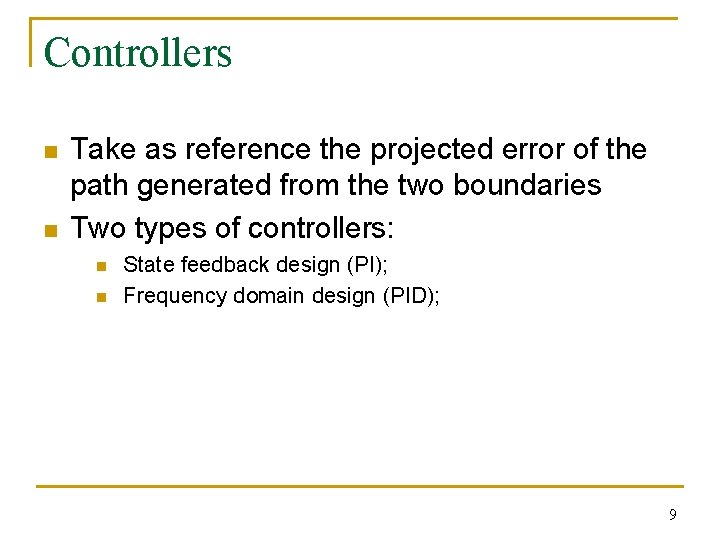 Controllers n n Take as reference the projected error of the path generated from