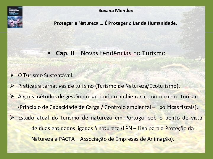 Susana Mendes Proteger a Natureza … É Proteger o Lar da Humanidade. • Cap.