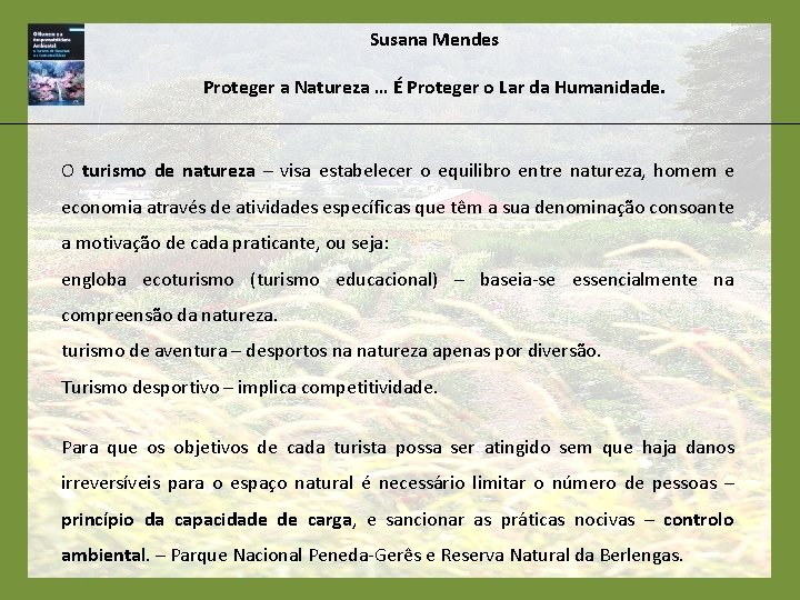 Susana Mendes Proteger a Natureza … É Proteger o Lar da Humanidade. O turismo