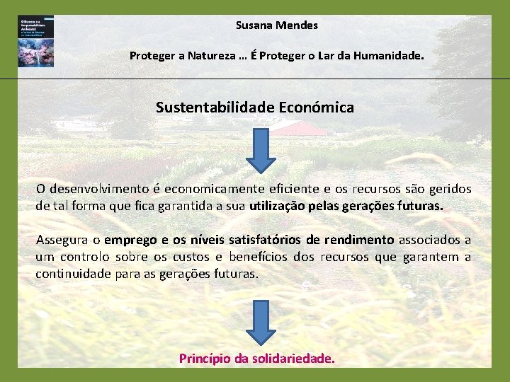 Susana Mendes Proteger a Natureza … É Proteger o Lar da Humanidade. Sustentabilidade Económica