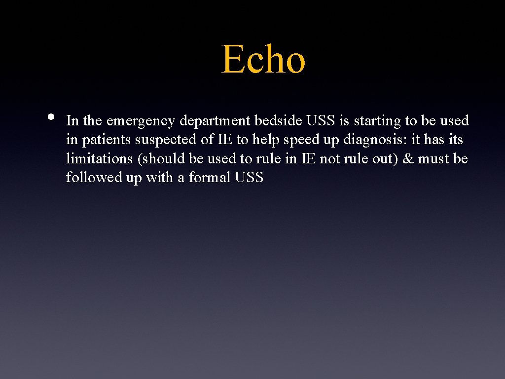 Echo • In the emergency department bedside USS is starting to be used in