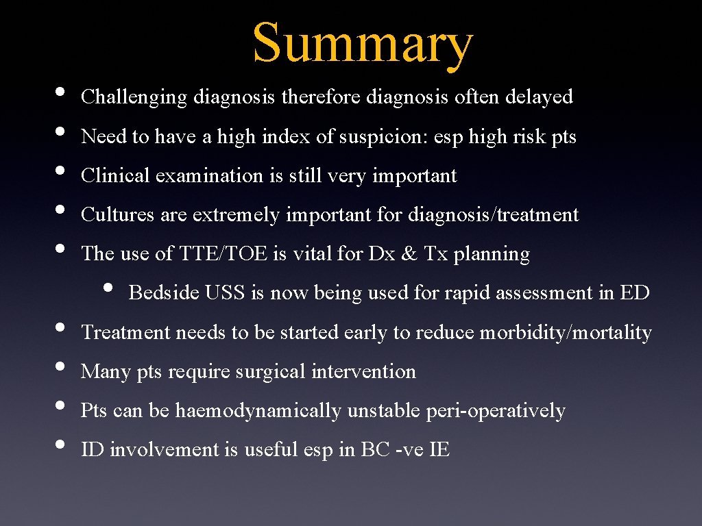  • • • Summary Challenging diagnosis therefore diagnosis often delayed Need to have