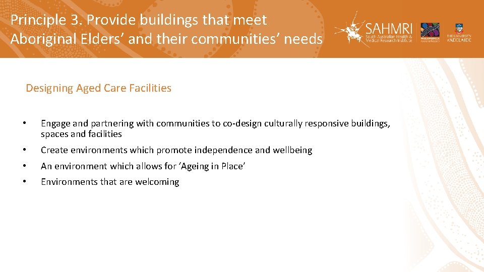 Principle 3. Provide buildings that meet Aboriginal Elders’ and their communities’ needs Designing Aged