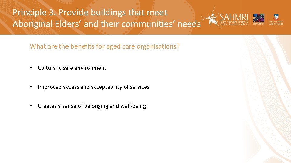 Principle 3. Provide buildings that meet Aboriginal Elders’ and their communities’ needs What are