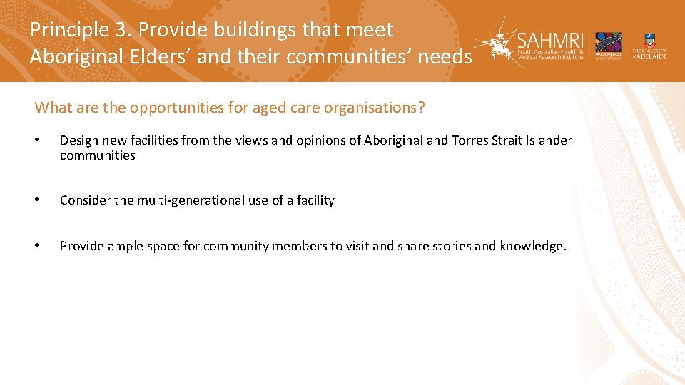 Principle 3. Provide buildings that meet Aboriginal Elders’ and their communities’ needs What are