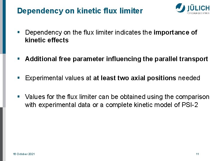 Dependency on kinetic flux limiter § Dependency on the flux limiter indicates the importance