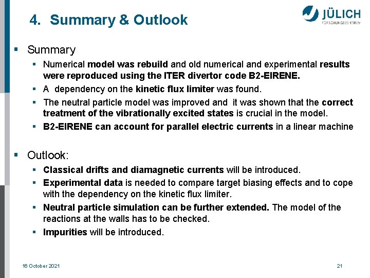 4. Summary & Outlook § Summary § Numerical model was rebuild and old numerical