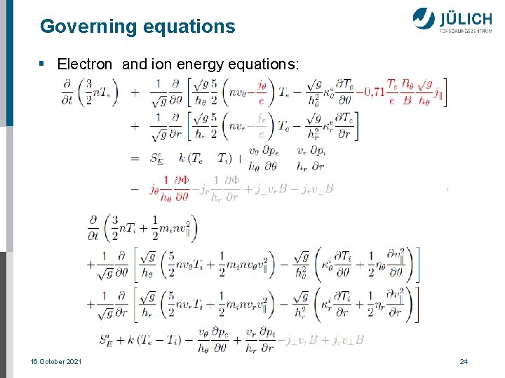 Governing equations § Electron and ion energy equations: 16 October 2021 24 