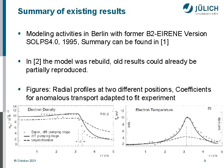 Summary of existing results § Modeling activities in Berlin with former B 2 -EIRENE