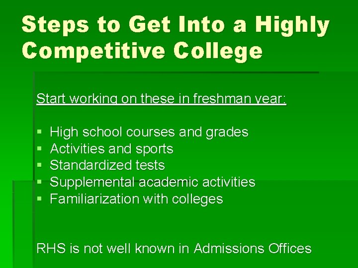 Steps to Get Into a Highly Competitive College Start working on these in freshman