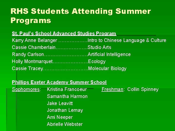 RHS Students Attending Summer Programs St. Paul’s School Advanced Studies Program Karry Anne Belanger