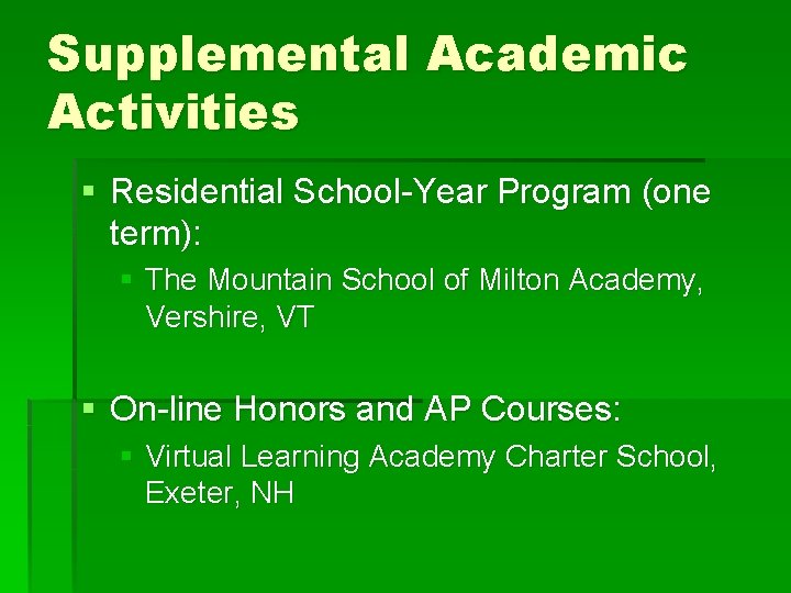 Supplemental Academic Activities § Residential School-Year Program (one term): § The Mountain School of