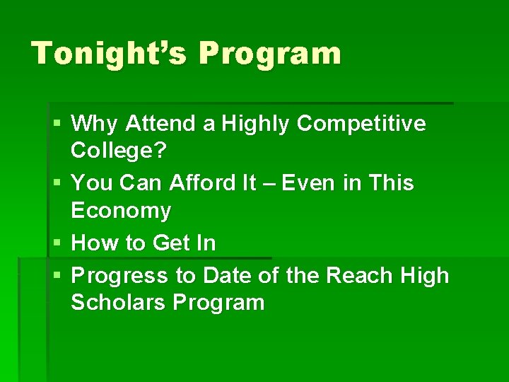 Tonight’s Program § Why Attend a Highly Competitive College? § You Can Afford It