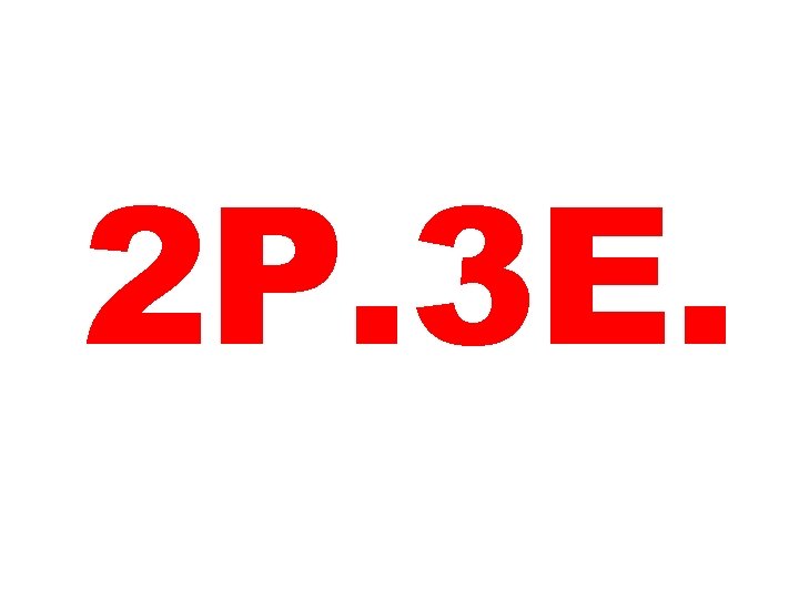 2 P. 3 E. 