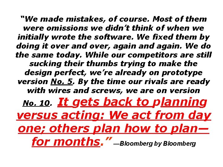 “We made mistakes, of course. Most of them were omissions we didn’t think of