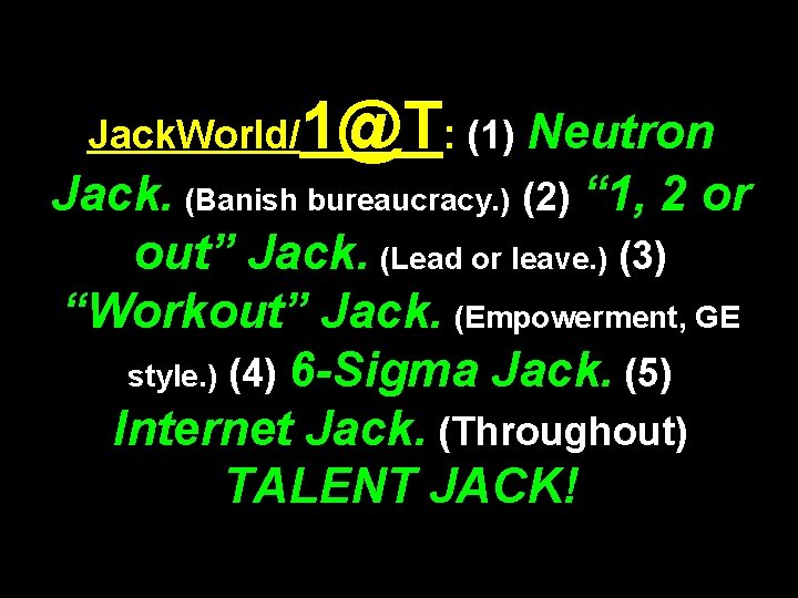 Jack. World/ 1@T: (1) Neutron Jack. (Banish bureaucracy. ) (2) “ 1, 2 or