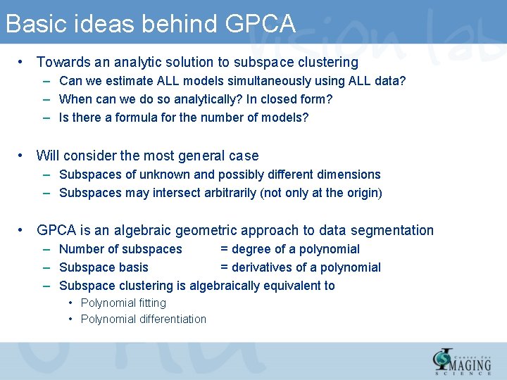 Basic ideas behind GPCA • Towards an analytic solution to subspace clustering – Can Basic ideas behind GPCA • Towards an analytic solution to subspace clustering – Can