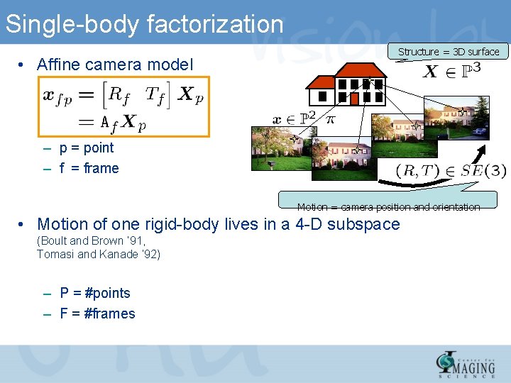Single-body factorization • Affine camera model Structure = 3 D surface – p = Single-body factorization • Affine camera model Structure = 3 D surface – p =