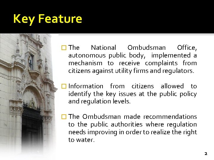 Key Feature � The National Ombudsman Office, autonomous public body, implemented a mechanism to