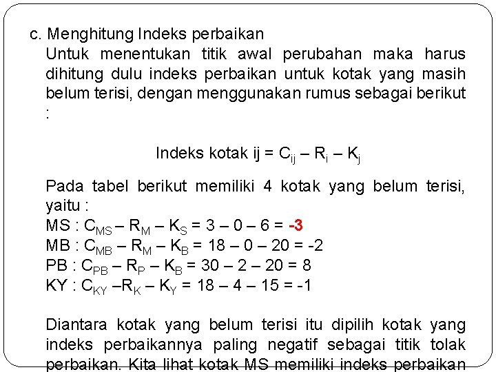 c. Menghitung Indeks perbaikan Untuk menentukan titik awal perubahan maka harus dihitung dulu indeks c. Menghitung Indeks perbaikan Untuk menentukan titik awal perubahan maka harus dihitung dulu indeks