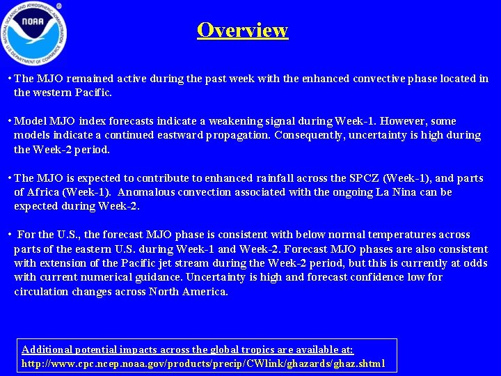 Overview • The MJO remained active during the past week with the enhanced convective
