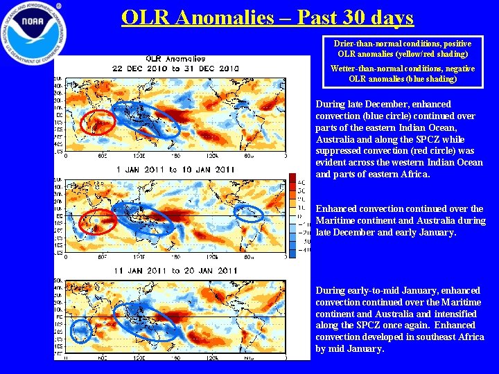 OLR Anomalies – Past 30 days Drier-than-normal conditions, positive OLR anomalies (yellow/red shading) Wetter-than-normal