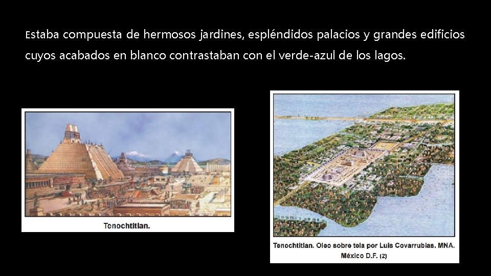 Estaba compuesta de hermosos jardines, espléndidos palacios y grandes edificios cuyos acabados en blanco