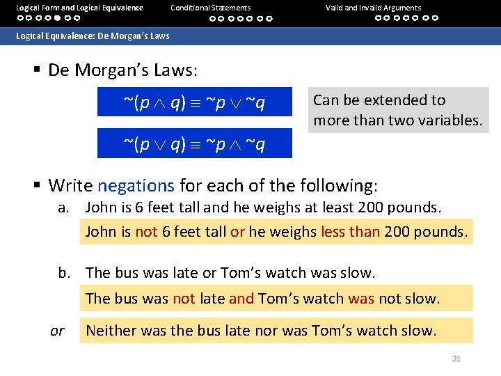 Logical Form and Logical Equivalence Conditional Statements Valid and Invalid Arguments Logical Equivalence: De