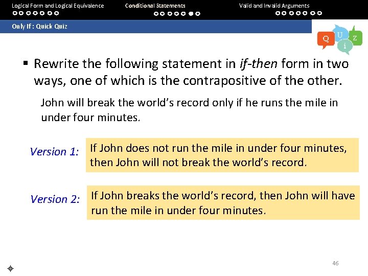Logical Form and Logical Equivalence Conditional Statements Valid and Invalid Arguments Only If :
