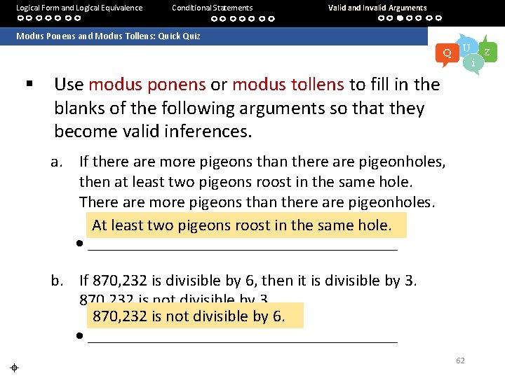 Logical Form and Logical Equivalence Conditional Statements Valid and Invalid Arguments Modus Ponens and
