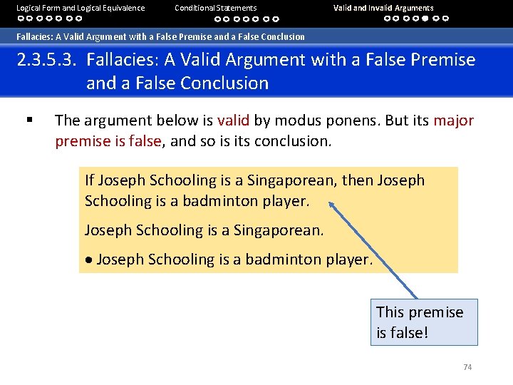 Logical Form and Logical Equivalence Conditional Statements Valid and Invalid Arguments Fallacies: A Valid
