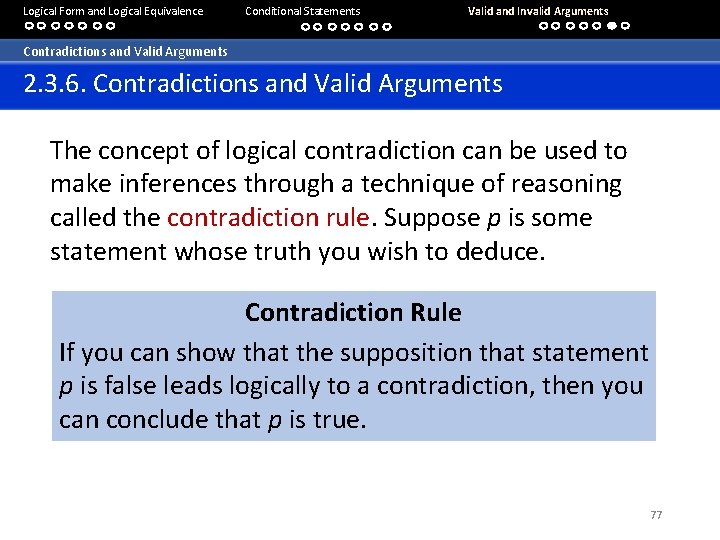 Logical Form and Logical Equivalence Conditional Statements Valid and Invalid Arguments Contradictions and Valid