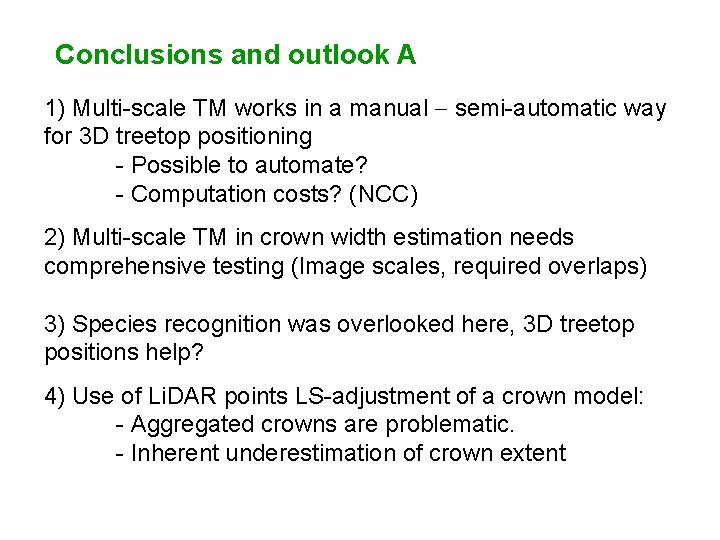 Conclusions and outlook A 1) Multi-scale TM works in a manual semi-automatic way for