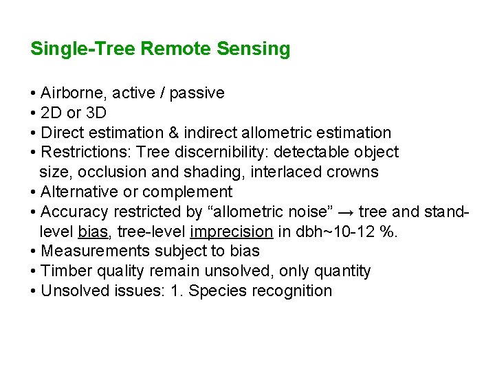 Single-Tree Remote Sensing • Airborne, active / passive • 2 D or 3 D