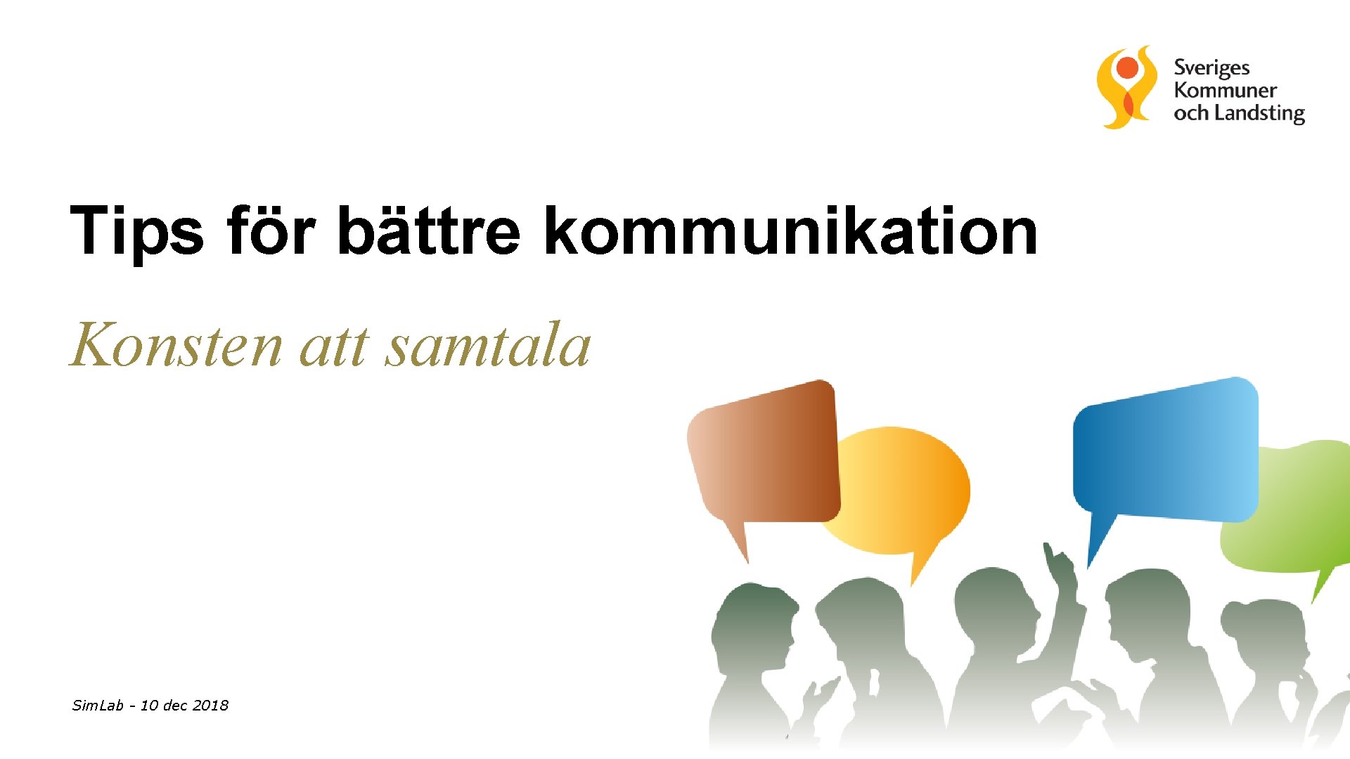 Tips för bättre kommunikation Konsten att samtala Sim. Lab - 10 dec 2018 