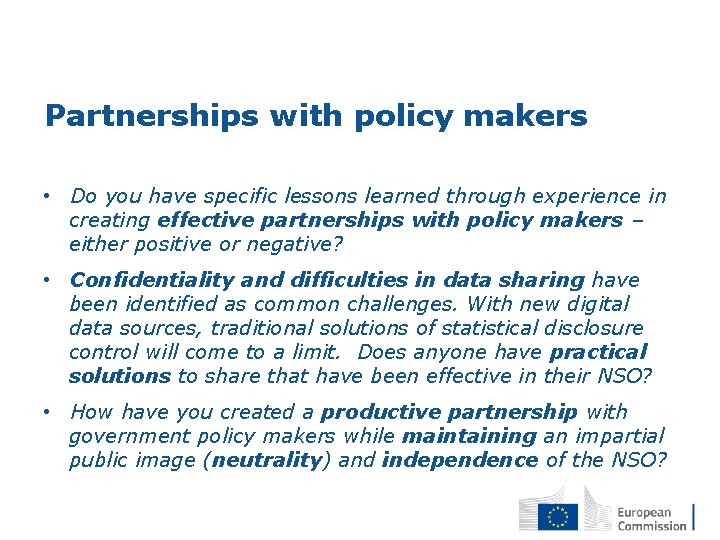 Partnerships with policy makers • Do you have specific lessons learned through experience in